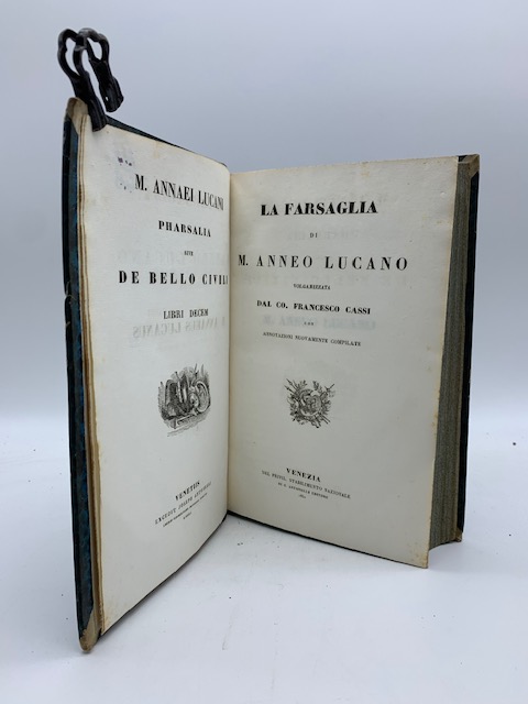 La Farsaglia di M. Anneo Lucano volgarizzata dal Co. Francesco Cassi SEGUE L'Argonauta di C. Valerio Flacco volgarizzata dal marchese Marc'Antonio Pindemonte
